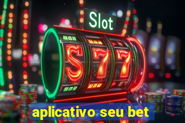 aplicativo seu bet